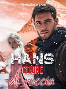 HANS: Cuore di roccia (Artic LOVE SERIE Vol. 3)